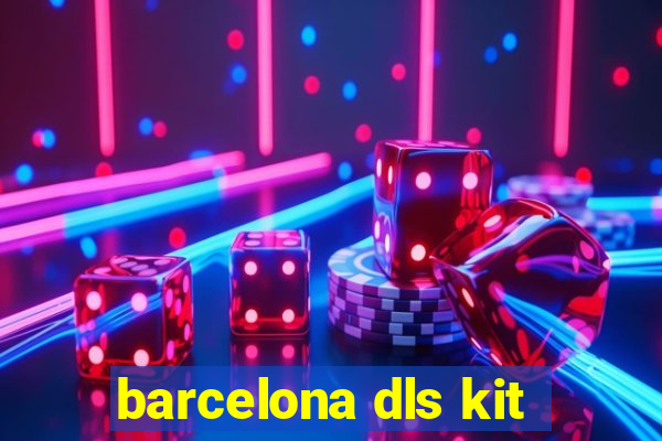 barcelona dls kit